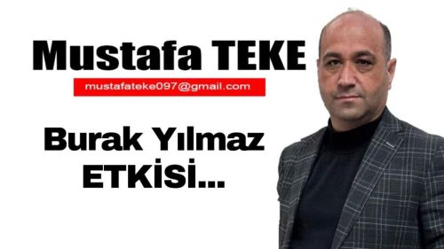 Mustafa Teke Yazdı.. Gaziantep FK’da Burak Yılmaz Etkisi